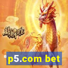 p5.com bet